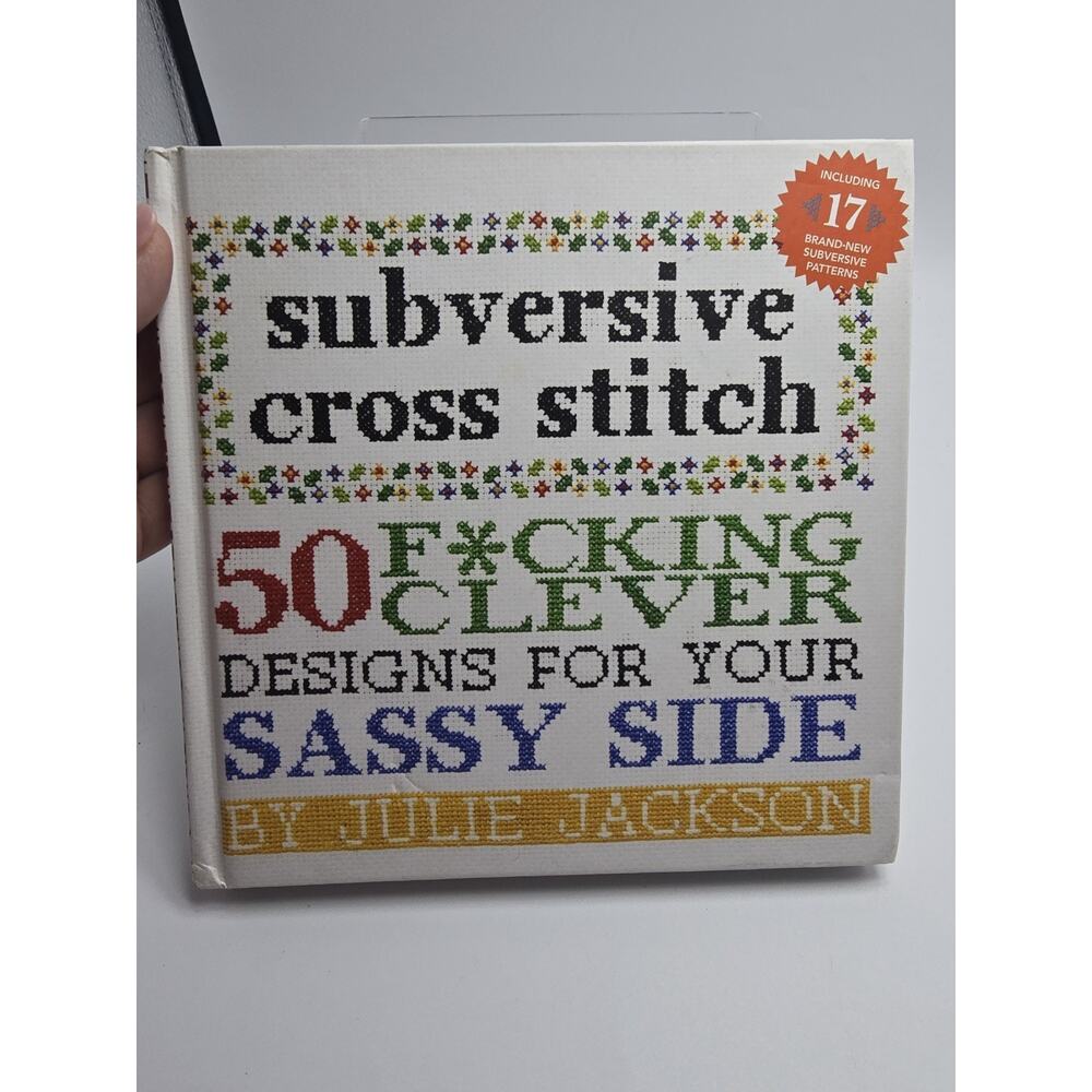 Subversive Cross Stitch: 50 F*cking Clever Designs for Your Sassy Side Patterns